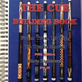 The Cue Building Book: From Tree, To Tip, To Trade Show! Fifth Edition.-0